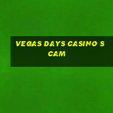 vegas days casino scam