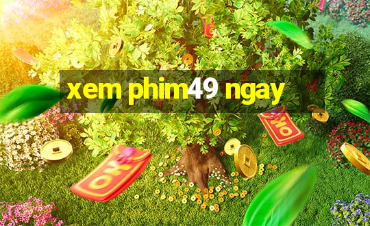 xem phim49 ngay