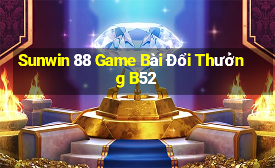 Sunwin 88 Game Bài Đổi Thưởng B52