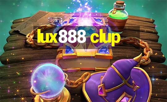 lux888 clup