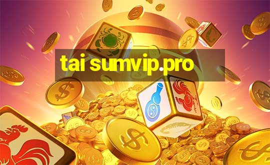 tai sumvip.pro