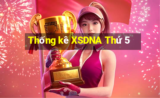 Thống kê XSDNA Thứ 5