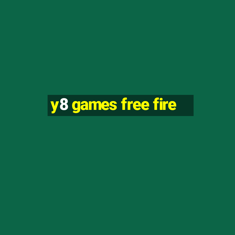 y8 games free fire