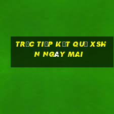 Trực tiếp kết quả XSHN ngày mai