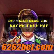 Cf68 Club Game Bài Hay Nhất Hiện Nay