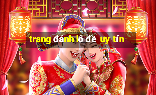 trang đánh lô đề uy tín