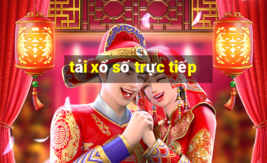 tải xổ số trực tiếp