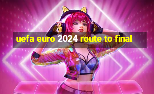 uefa euro 2024 route to final