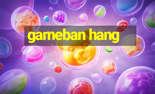 gameban hang