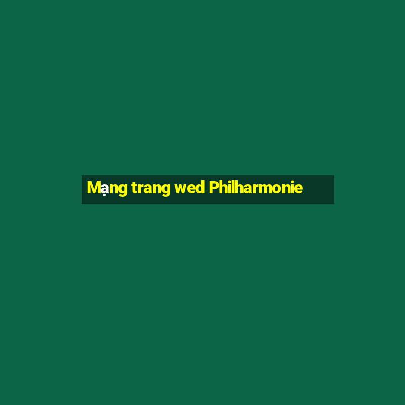 Mạng trang wed Philharmonie