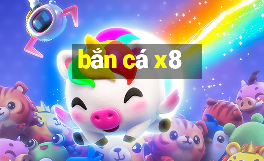 bắn cá x8