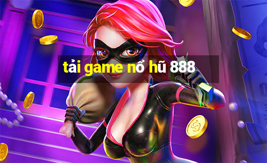 tải game nổ hũ 888