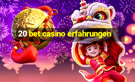 20 bet casino erfahrungen