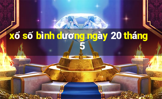 xổ số bình dương ngày 20 tháng 5