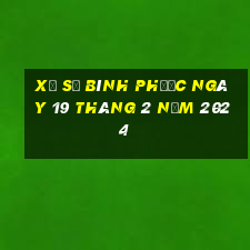 xổ số bình phước ngày 19 tháng 2 năm 2024