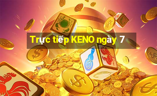 Trực tiếp KENO ngày 7