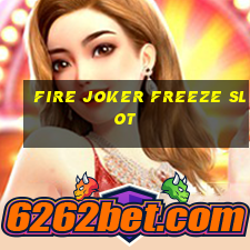 fire joker freeze slot