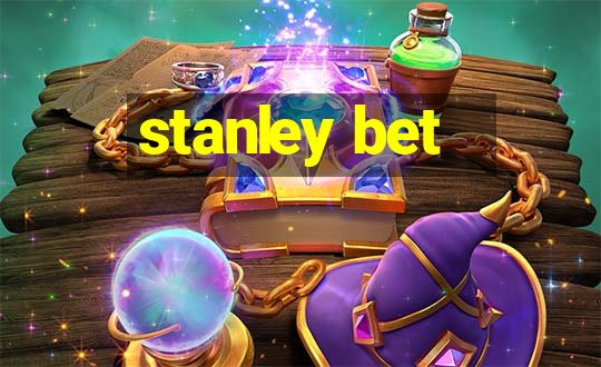 stanley bet