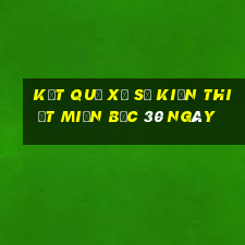 kết quả xổ số kiến thiết miền bắc 30 ngày