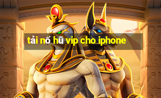 tải nổ hũ vip cho iphone