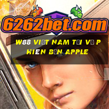 W88 Việt nam Tải về phiên bản Apple