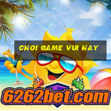 choi game vui hay