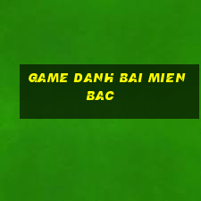 game danh bai mien bac