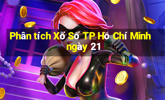 Phân tích Xổ Số TP Hồ Chí Minh ngày 21