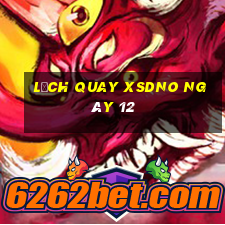 Lịch quay XSDNO ngày 12