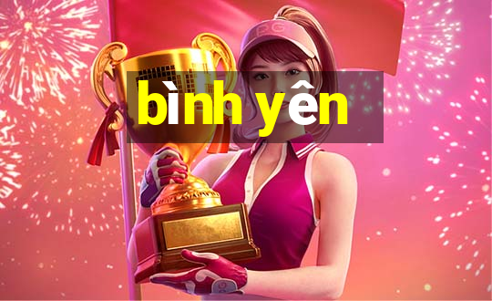 bình yên