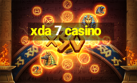 xda 7 casino