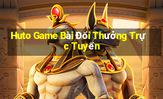 Huto Game Bài Đổi Thưởng Trực Tuyến