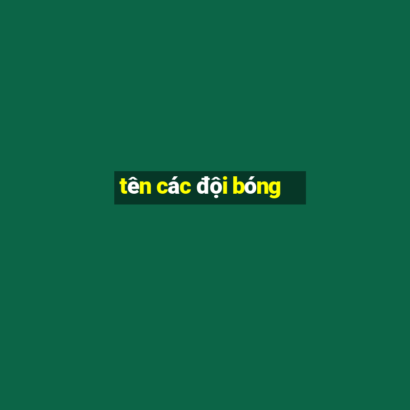 tên các đội bóng