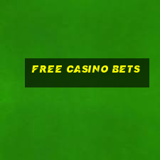 free casino bets