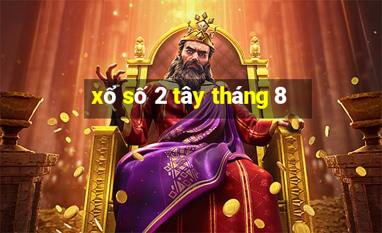 xổ số 2 tây tháng 8