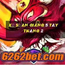 xổ số an giang 5 tây tháng 2