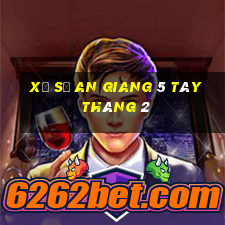 xổ số an giang 5 tây tháng 2