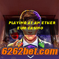 playing at an ethereum casino