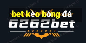 bet kèo bóng đá