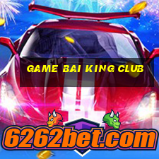 game bai king club