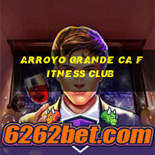 arroyo grande ca fitness club