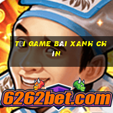 tải game bài xanh chín