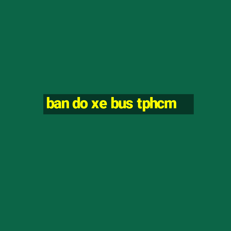 ban do xe bus tphcm