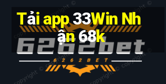 Tải app 33Win Nhận 68k