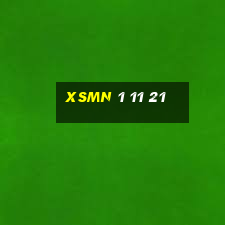 xsmn 1 11 21