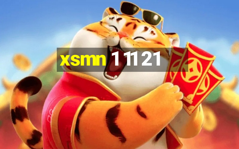 xsmn 1 11 21