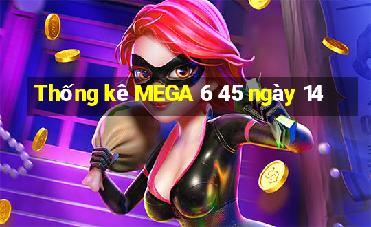 Thống kê MEGA 6 45 ngày 14