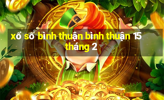 xổ số bình thuận bình thuận 15 tháng 2