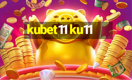 kubet11 ku11