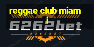 reggae club miami